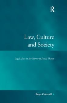 Law, Culture and Society : Legal Ideas in the Mirror of Social Theory