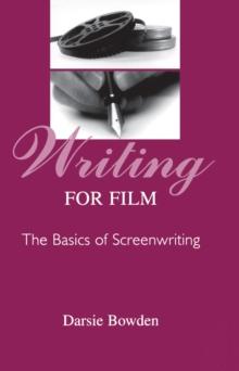 Writing for Film : The Basics of Screenwriting