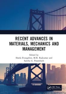 Recent Advances in Materials, Mechanics and Management : Proceedings of the 3rd International Conference on Materials, Mechanics and Management (IMMM 2017), July 13-15, 2017, Trivandrum, Kerala, India