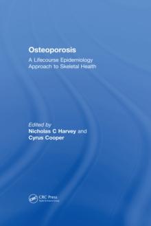 Osteoporosis : A Lifecourse Epidemiology Approach to Skeletal Health