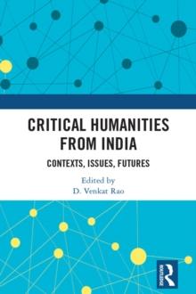 Critical Humanities from India : Contexts, Issues, Futures