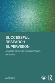 Successful Research Supervision : Advising students doing research