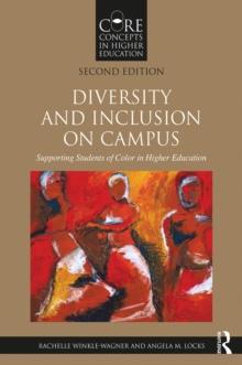 Diversity and Inclusion on Campus : Supporting Students of Color in Higher Education