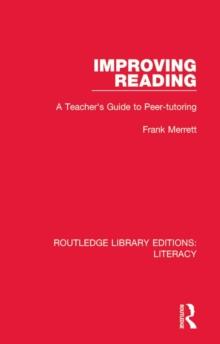 Improving Reading : A Teacher's Guide to Peer-tutoring