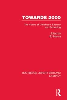 Towards 2000 : The Future of Childhood, Literacy and Schooling