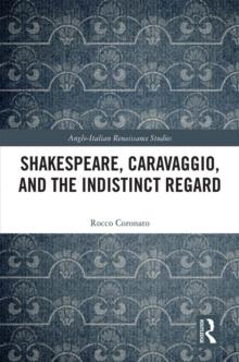 Shakespeare, Caravaggio, and the Indistinct Regard