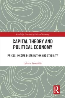 Capital Theory and Political Economy : Prices, Income Distribution and Stability