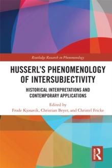 Husserl's Phenomenology of Intersubjectivity : Historical Interpretations and Contemporary Applications