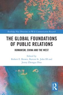 The Global Foundations of Public Relations : Humanism, China and the West