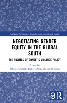 Negotiating Gender Equity in the Global South : The Politics of Domestic Violence Policy