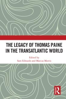 The Legacy of Thomas Paine in the Transatlantic World