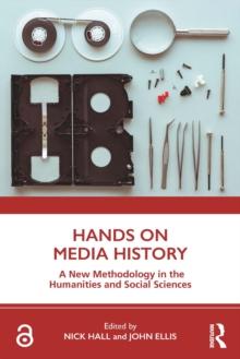 Hands on Media History : A new methodology in the humanities and social sciences