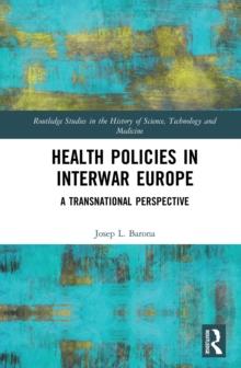 Health Policies in Interwar Europe : A Transnational Perspective