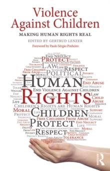 Violence Against Children : Making Human Rights Real