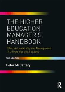 The Higher Education Manager's Handbook : Effective Leadership and Management in Universities and Colleges