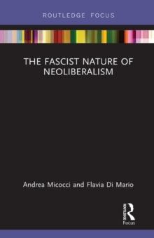 The Fascist Nature of Neoliberalism