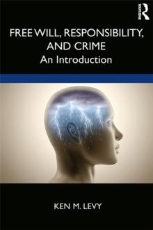 Free Will, Responsibility, and Crime : An Introduction