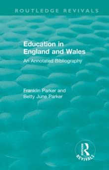 Education in England and Wales : An Annotated Bibliography