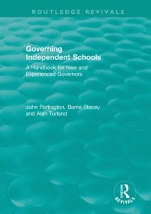 Governing Independent Schools : A Handbook for New and Experienced Governors