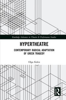 Hypertheatre : Contemporary Radical Adaptation of Greek Tragedy