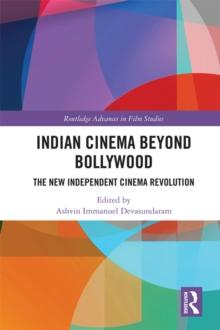 Indian Cinema Beyond Bollywood : The New Independent Cinema Revolution