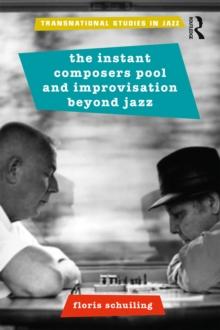 The Instant Composers Pool and Improvisation Beyond Jazz