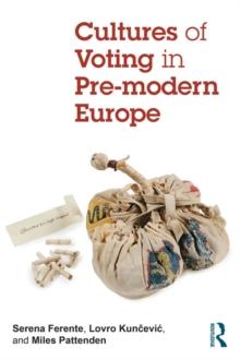 Cultures of Voting in Pre-modern Europe