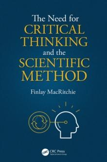 The Need for Critical Thinking and the Scientific Method