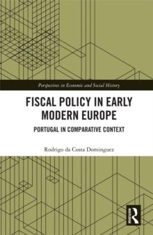 Fiscal Policy in Early Modern Europe : Portugal in Comparative Context