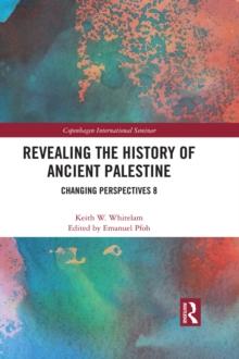 Revealing the History of Ancient Palestine : Changing Perspectives 8