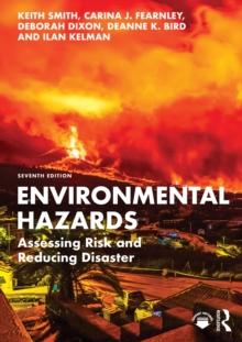 Environmental Hazards : Assessing Risk and Reducing Disaster