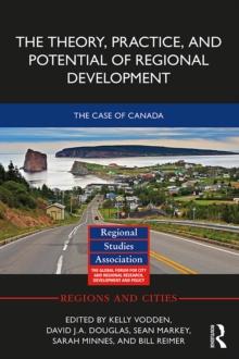 The Theory, Practice and Potential of Regional Development : The Case of Canada