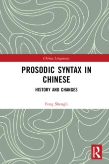 Prosodic Syntax in Chinese : History and Changes