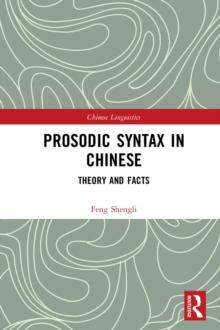 Prosodic Syntax in Chinese : Theory and Facts