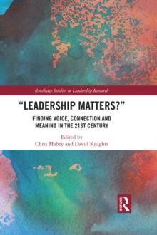 Leadership Matters : Finding Voice, Connection and Meaning in the 21st Century