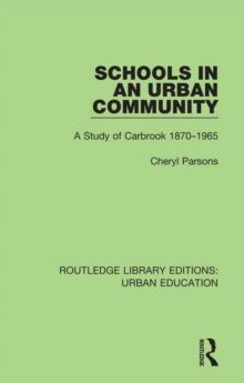 Schools in an Urban Community : A Study of Carbrook 1870-1965