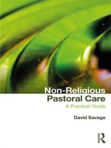 Non-Religious Pastoral Care : A Practical Guide