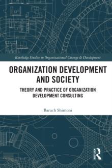 Organization Development and Society : Theory and Practice of Organization Development Consulting