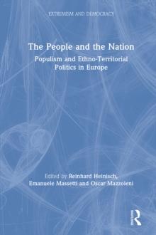 The People and the Nation : Populism and Ethno-Territorial Politics in Europe