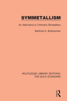 Symmetallism : An Alternative to Orthodox Bimetallism