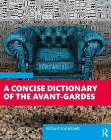 A Concise Dictionary of the Avant-Gardes