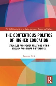 The Contentious Politics of Higher Education : Struggles and Power Relations within English and Italian Universities