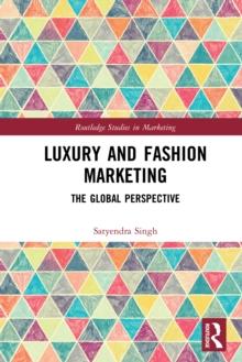 Luxury and Fashion Marketing : The Global Perspective