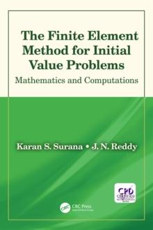 The Finite Element Method for Initial Value Problems : Mathematics and Computations