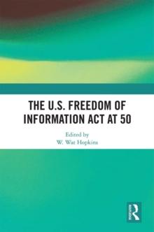 The U.S. Freedom of Information Act at 50