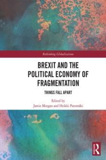 Brexit and the Political Economy of Fragmentation : Things Fall Apart