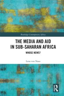 The Media and Aid in Sub-Saharan Africa : Whose News?