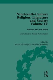 Nineteenth-Century Religion, Literature and Society : Disbelief and New Beliefs