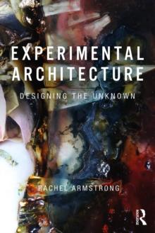 Experimental Architecture : Designing the Unknown