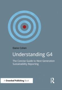 Understanding G4 : The Concise Guide to Next Generation Sustainability Reporting